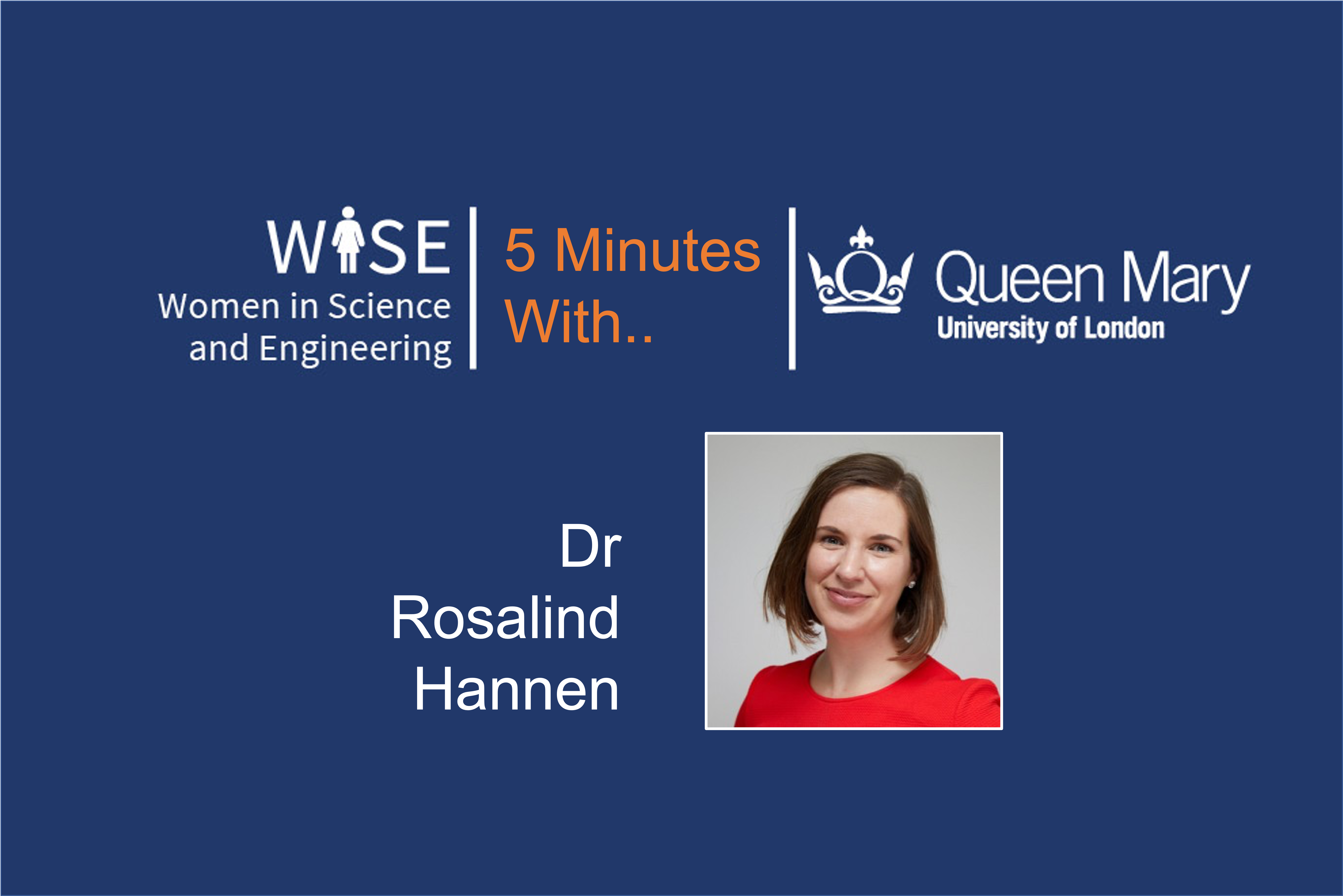 WISE@QMUL presents &lsquo;5 Minutes With&rsquo;