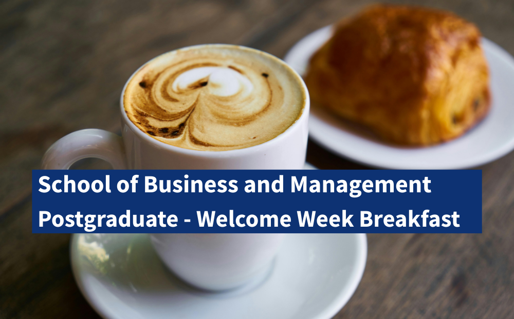 Postgraduate Welcome Week Breakfast 2025 - School of Business and Management
